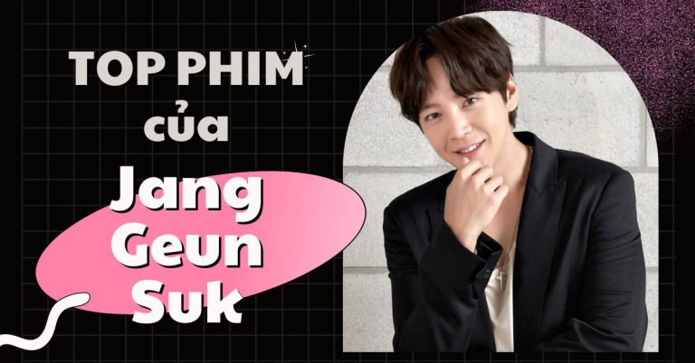 TOP 10 phim của Jang Geun Suk hay nhất | Mỹ nam vạn người mê