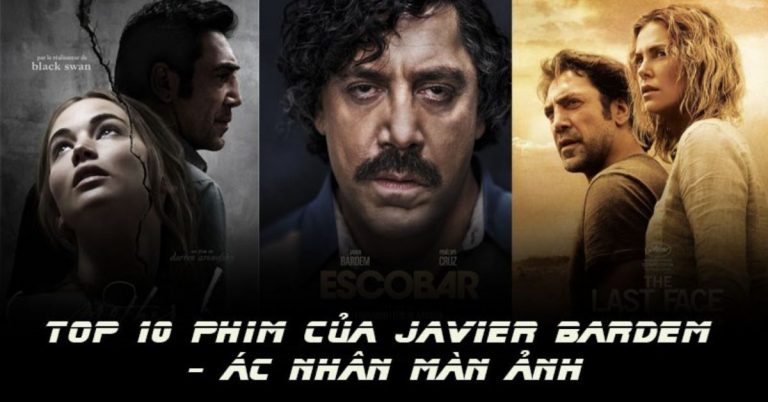 Top 10 phim của Javier Bardem - Ác nhân màn ảnh