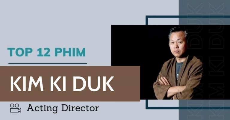 Top 12 phim của Kim Ki Duk hay nhất không nên bỏ qua