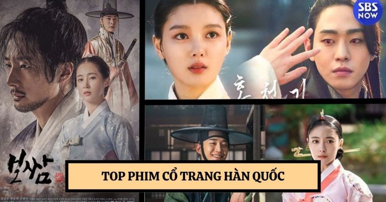 Top 8 bộ phim cổ trang Hàn Quốc hay nhất xem ngay kẻo lỡ