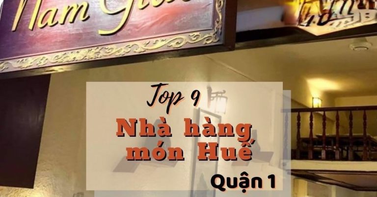 Top 9 nhà hàng món Huế quận 1 ngon chuẩn vị chất lượng nổi tiếng nhất