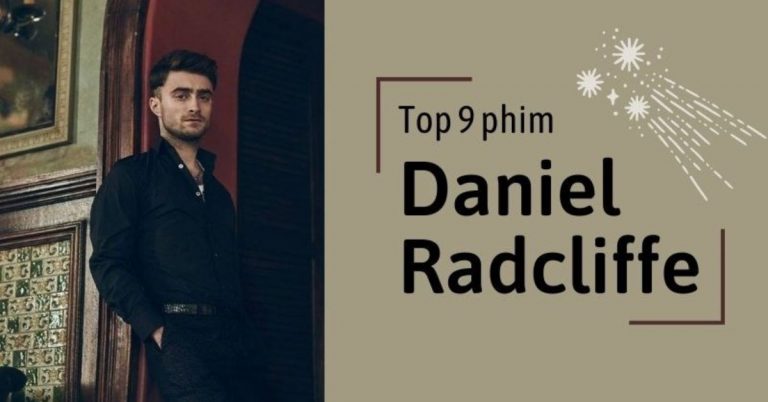 Top 9 phim của “Harry Potter” Daniel Radcliffe hay không thể bỏ lỡ