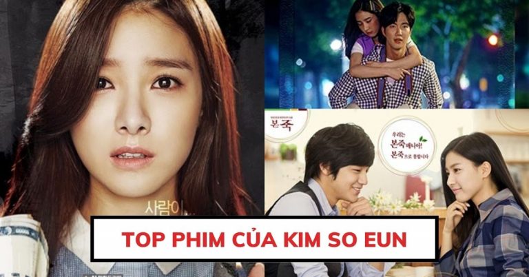 TOP 9 phim của Kim So Eun hay nhất | “Nàng Cháo” Vườn Sao Băng