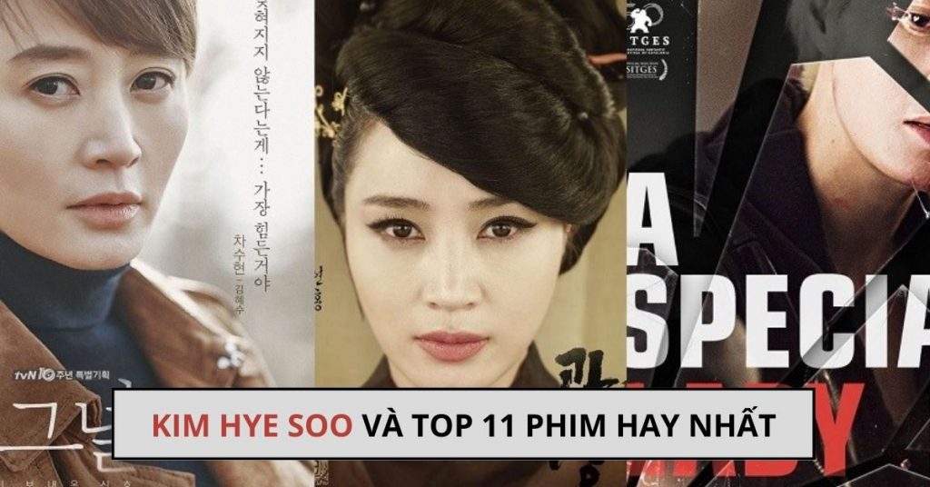 “Chị đại” Kim Hye Soo và Top 11 phim hay nhất của mỹ nhân quyền lực