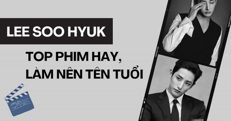 “Ma cà rồng” Lee Soo Hyuk và top 11 bộ phim hay nhất làm nên tên tuổi