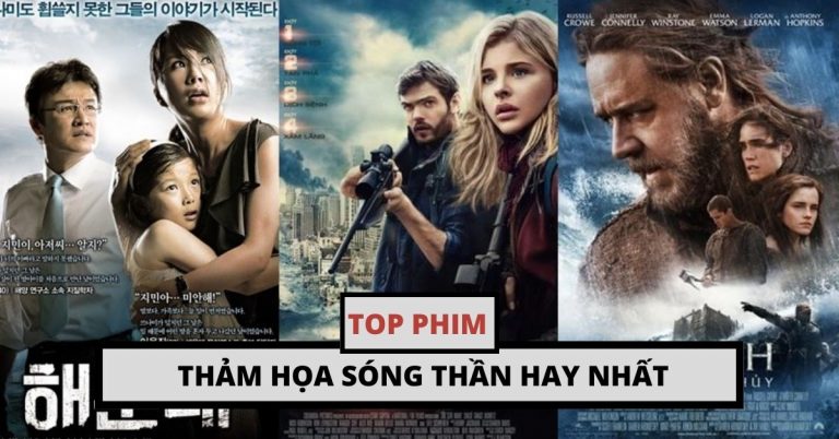 Top 11 phim về thảm họa sóng thần hay nhất mọi thời đại nên xem