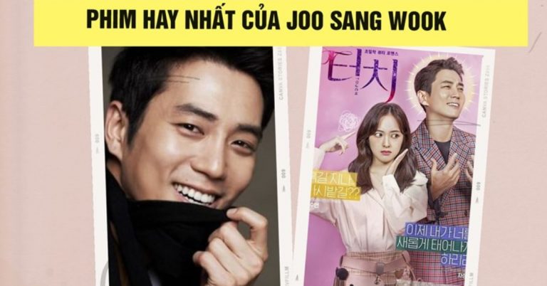 Top 10 phim của Joo Sang Wook hay nhất - nam tài tử Hàn Quốc