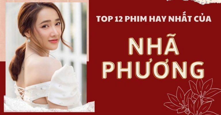 TOP 12 phim của Nhã Phương hay nhất: Nàng thơ màn ảnh Việt