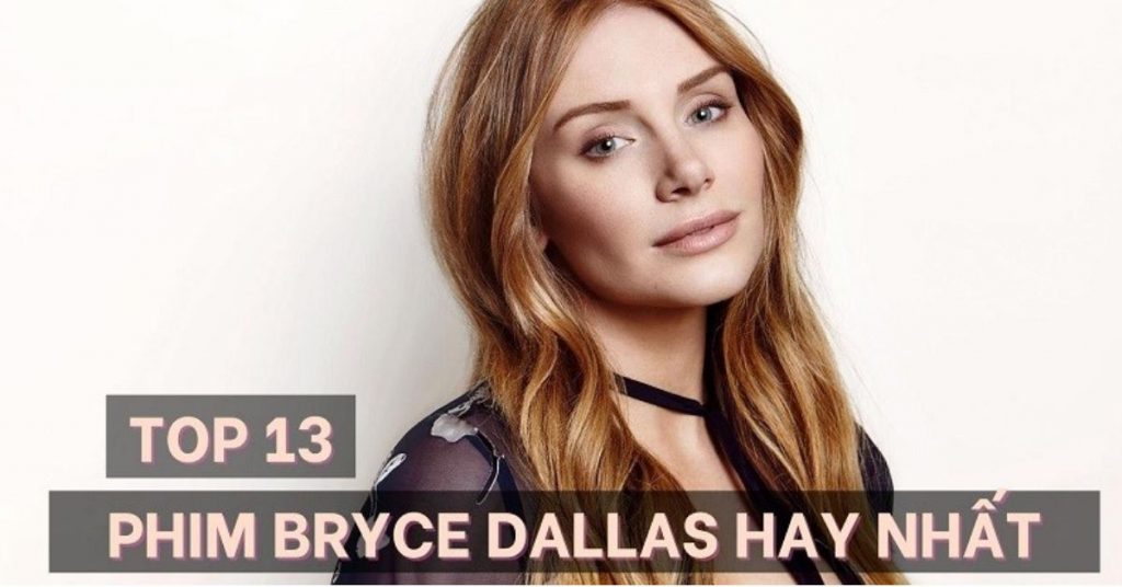 TOP 13 phim của Bryce Dallas Howard đặc sắc nhất | Xem ngay