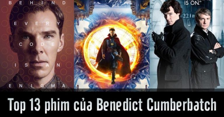 Top 13 phim của "Doctor Strange" Benedict Cumberbatch hay nhất
