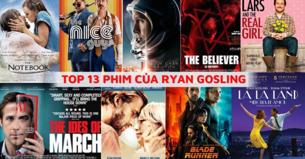 Top 13 phim của “kẻ khờ mộng mơ” Ryan Gosling hay nhất