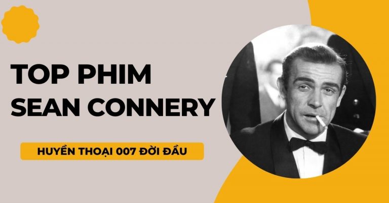 Top 13 phim của Sean Connery - Huyền thoại “007” đời đầu