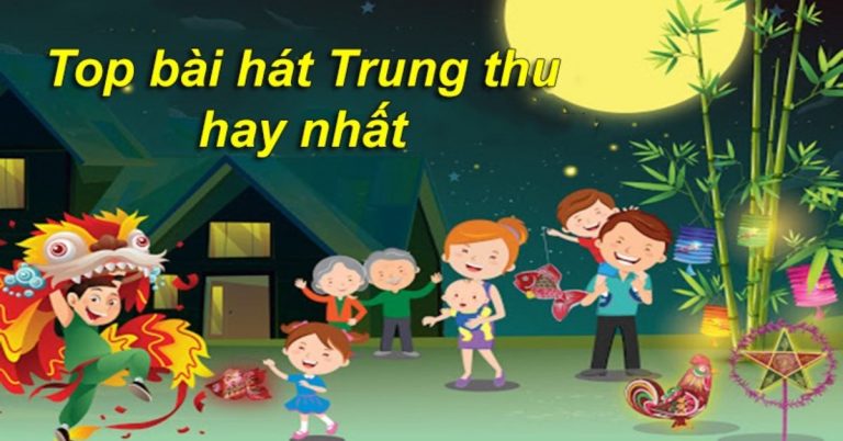 Top 15 bài hát về Tết Trung thu hay nhất | Tết Đoàn viên thêm rộn rã