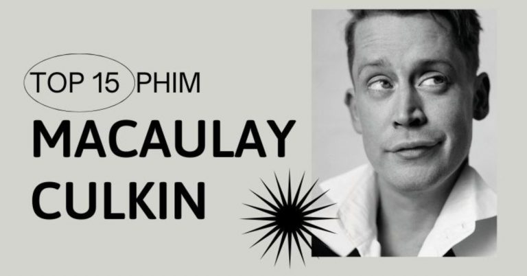 Top 15 phim của Macaulay Culkin hay - Sao nam “Ở nhà một mình”
