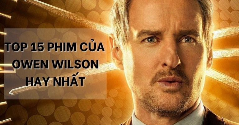TOP 15 phim của Owen Wilson hay đáng xem nhất | Xem ngay