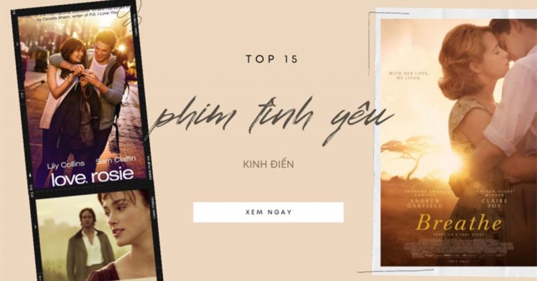 TOP 15 phim kinh điển về tình yêu đáng xem nhất mọi thời đại