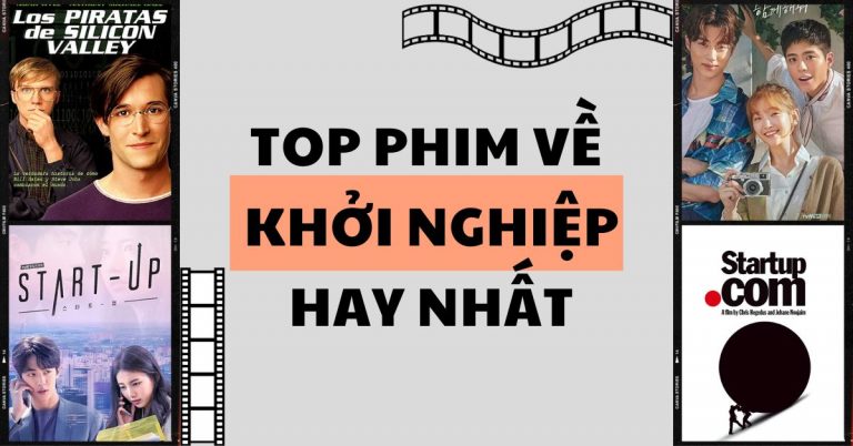 TOP 15 phim về khởi nghiệp hay nhất, truyền cảm hứng cho bạn