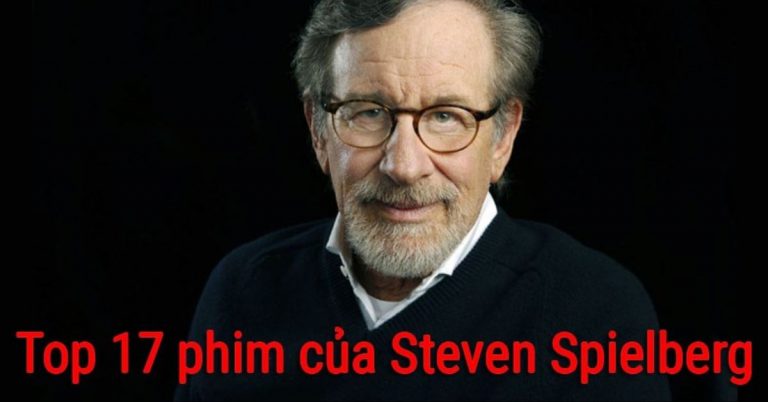 Top 17 phim của Steven Spielberg - Những kiệt tác để đời