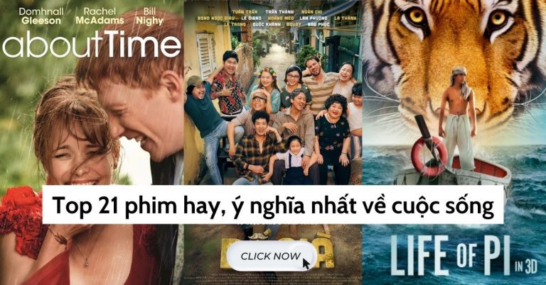 Top 21 phim hay, ý nghĩa nhất về cuộc sống không nên bỏ qua