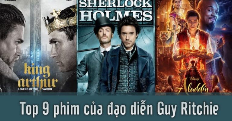 Top 9 phim của Guy Ritchie - Loạt siêu phẩm tỷ đô kinh điển