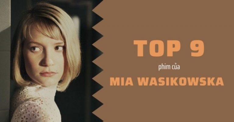 Top 9 phim của Mia Wasikowska hay nhất, không nên bỏ qua