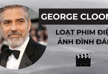 Top 9 phim của George Clooney - Loạt phim điện ảnh đình đám