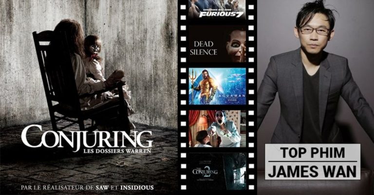 Top 11 phim của James Wan “ông hoàng kinh dị” - Cha đẻ “The Conjuring”