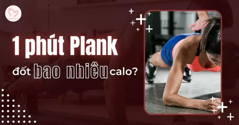 1 phút Plank đốt bao nhiêu calo
