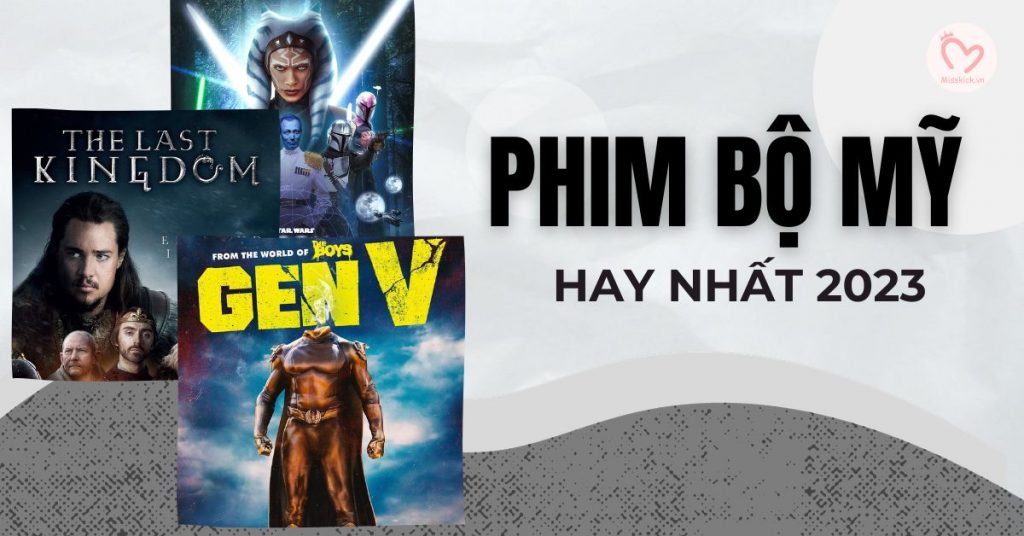 Top 30 phim bộ Mỹ bùng nổ, hay nhất năm 2023