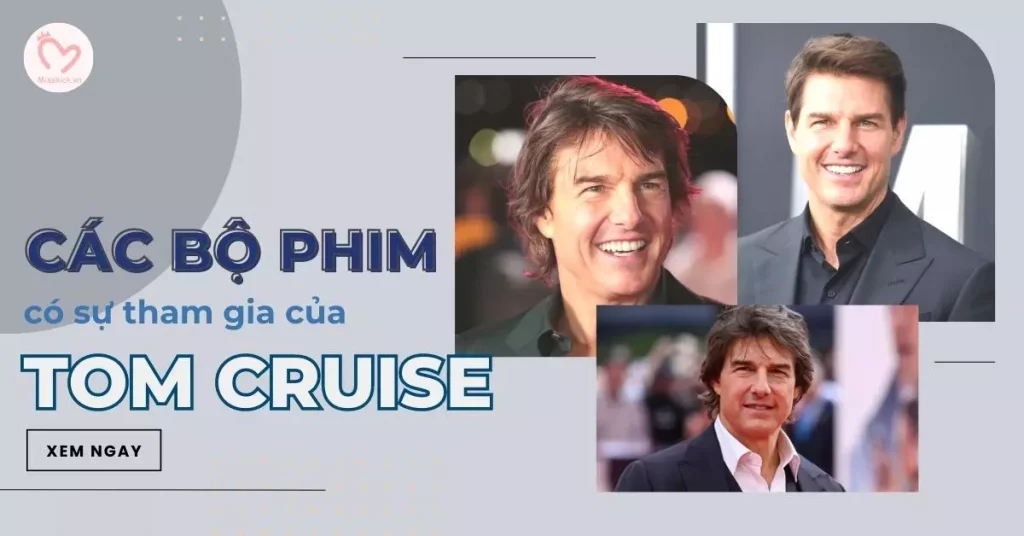 các bộ phim có sự tham gia của Tom Cruise
