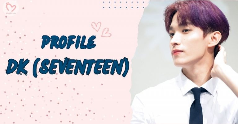 DK (SEVENTEEN) profile | Thông tin, tiểu sử và fun facts