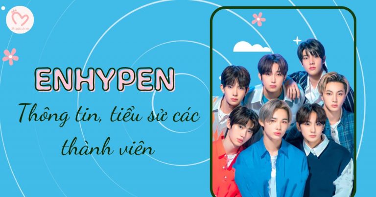 ENHYPEN profile | Thông tin, tiểu sử các thành viên nhóm ENHYPEN