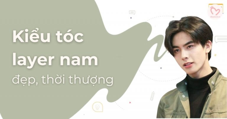 Top các kiểu tóc layer nam đẹp, chất nhất hiện nay