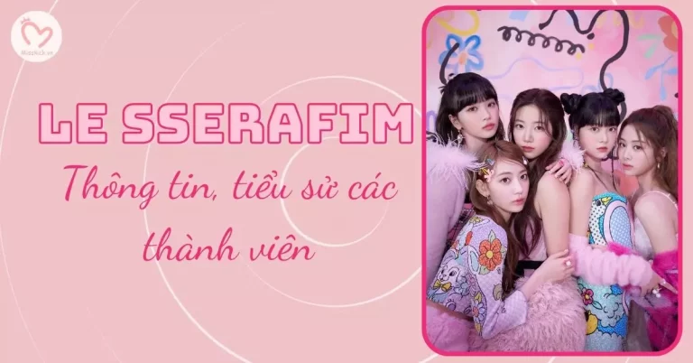 LE SSERAFIM profile | Thông tin các thành viên của LE SSERAFIM