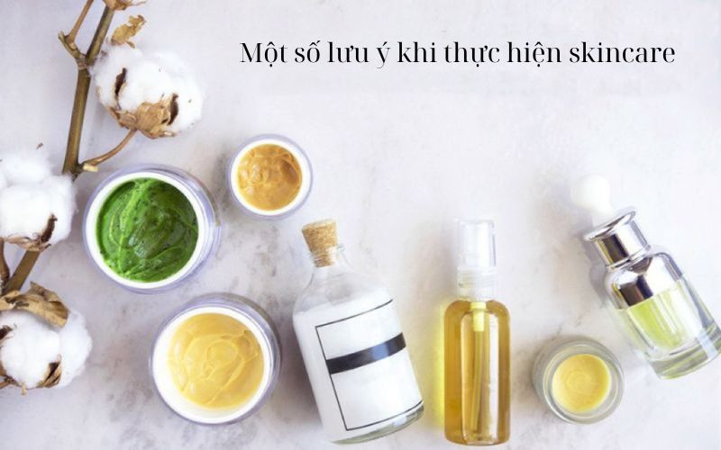 Một số lưu ý khi thực hiện skincare