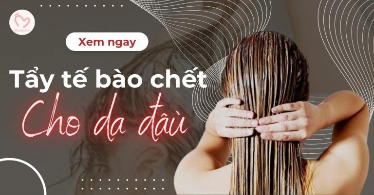 Tẩy da chết cho da đầu
