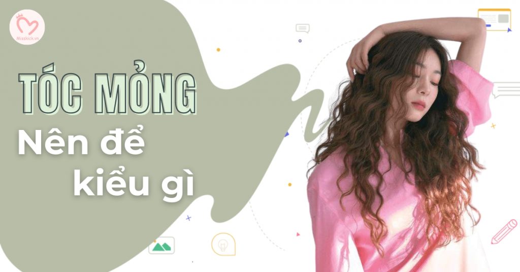 Tóc mỏng nên để kiểu gì