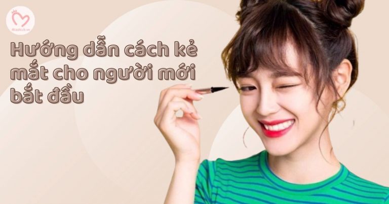 Cách kẻ mắt cực dễ, đẹp và nhanh chóng cho người mới bắt đầu