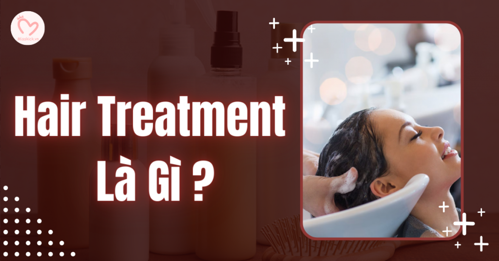 hair treatment là gì