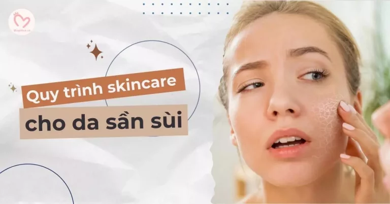 Quy tình skincare cho da sần sùi