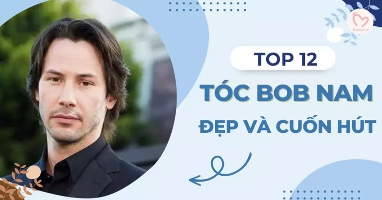 Top 12 kiểu tóc bob nam đẹp, nam tính và cuốn hút