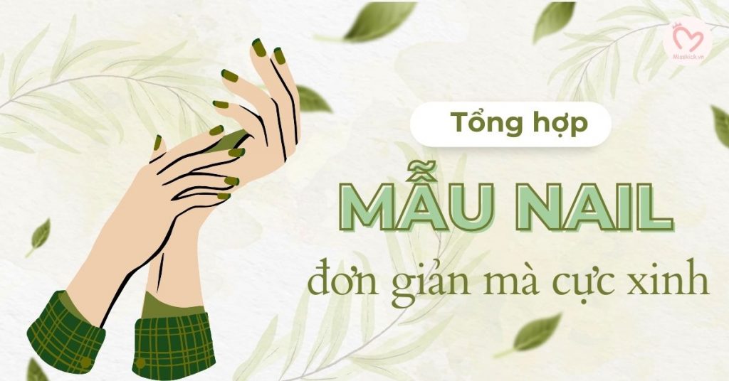 23 mẫu nail đơn giản mà cực đẹp, được các nàng mê đắm