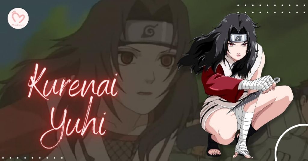 Kurenai Yuhi I Thông tin, lý lịch của tiểu thư làng Lá trong Naruto