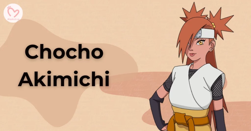 Chocho Akimichi là ai? Thông tin, sức mạnh nữ ninja làng Lá