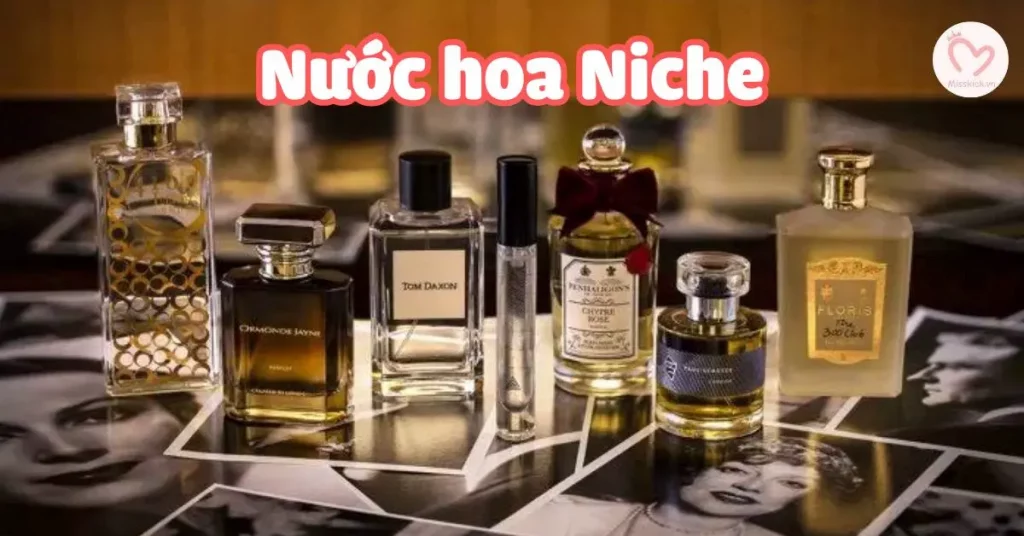 Nước hoa Niche là gì? 13 chai nước hoa đáng mua nhất hiện nay