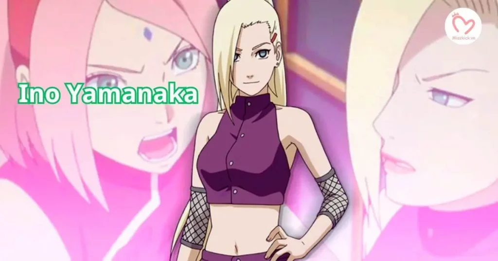 Tìm hiểu sức mạnh, tính cách, sự xuất hiện của Yamanaka Ino trong cốt truyện Naruto