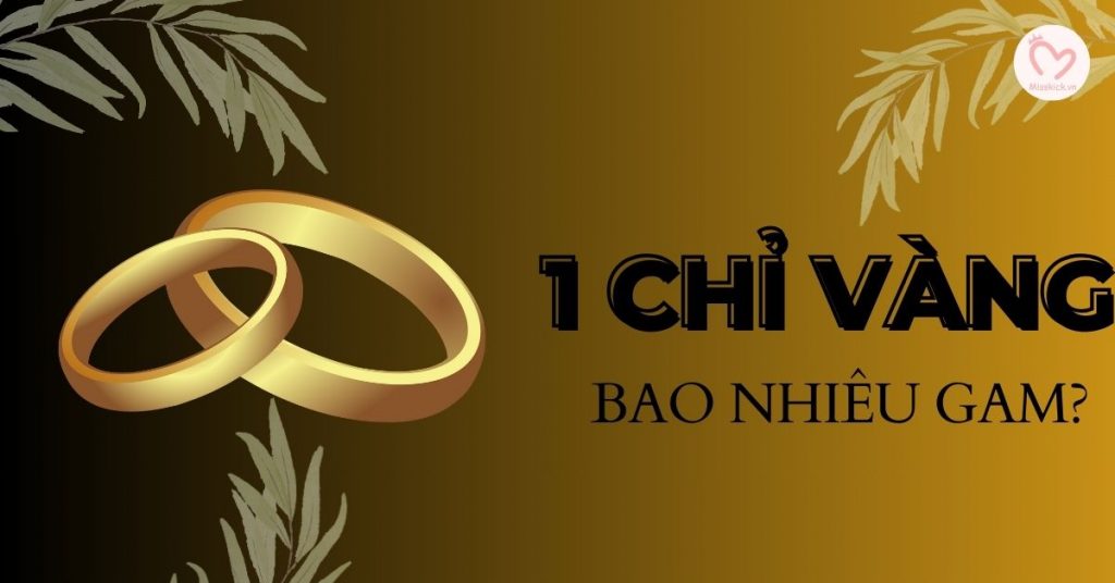 1 chỉ vàng bao nhiêu tiền? Cập nhật giá 1 chỉ vàng hôm nay
