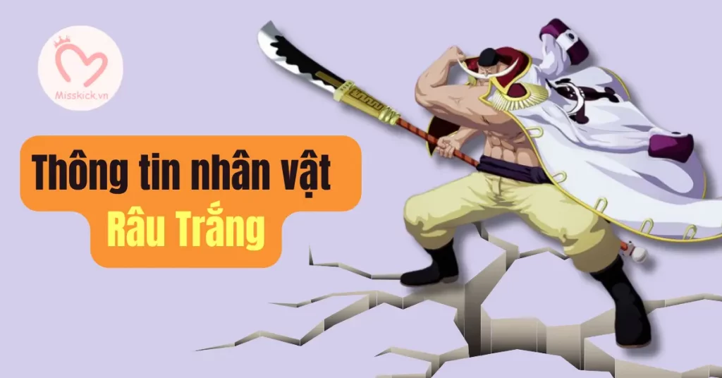 Tìm hiểu nhân vật Râu Trắng One Piece