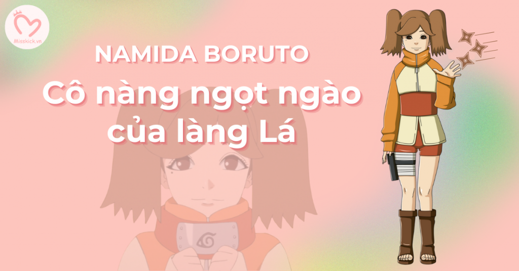 Namida Boruto - Cô nàng ngọt ngào của làng Lá