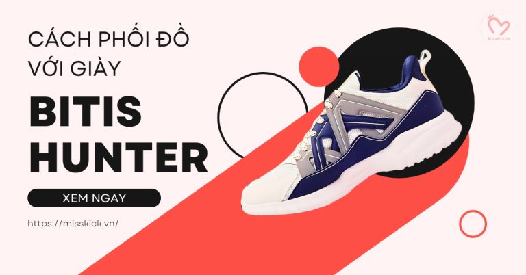 Cách phối đồ với giày Bitis Hunter cho cả nam, nữ sành điệu